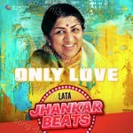 Only Love - Lata Jhankar Beats - Hemlata Song Download
